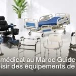 Matériel médical au Maroc Guide complet pour choisir des équipements de qualité